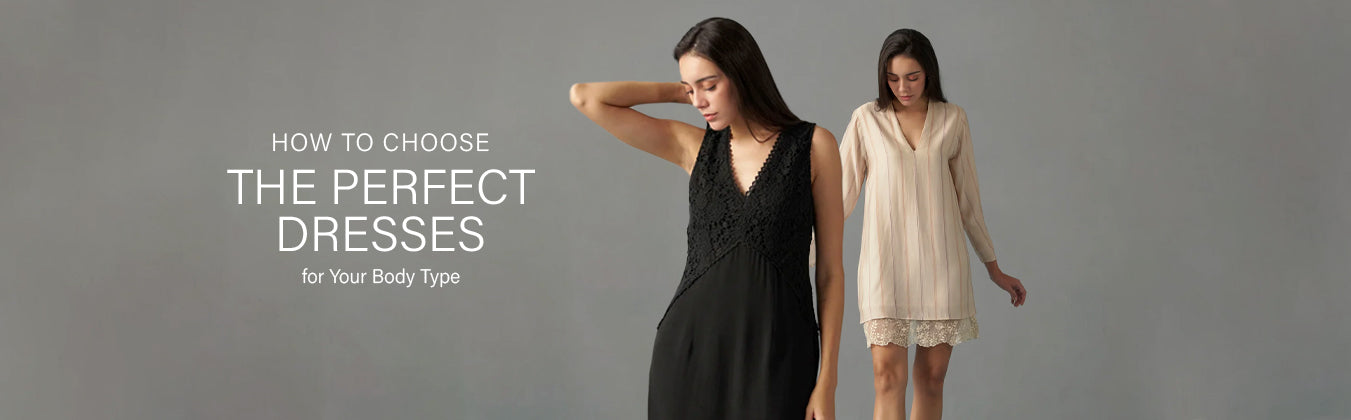 How to Choose the Perfect Dresses for Your Body Type 