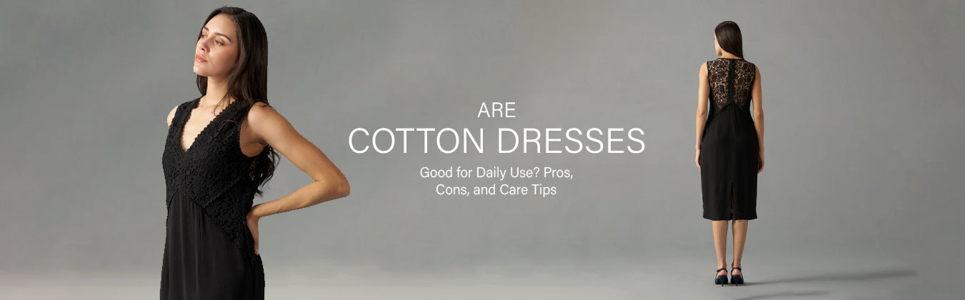 Are Cotton Dresses Good for Daily Use? Pros, Cons, and Care Tips