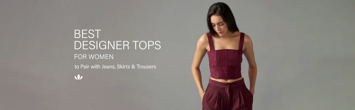 Designer Tops for Women: Style Guide for Jeans, Skirts & Trousers – Sava