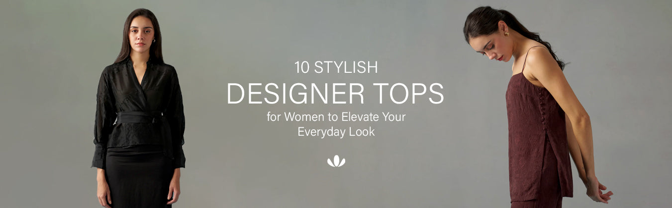 10 Stylish Designer Tops for Women for Everyday Style