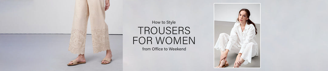 How to Style Trousers for women​ from Office to Weekend